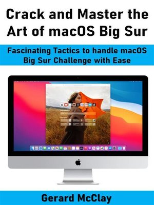 cover image of Crack and Master the Art of macOS Big Sur